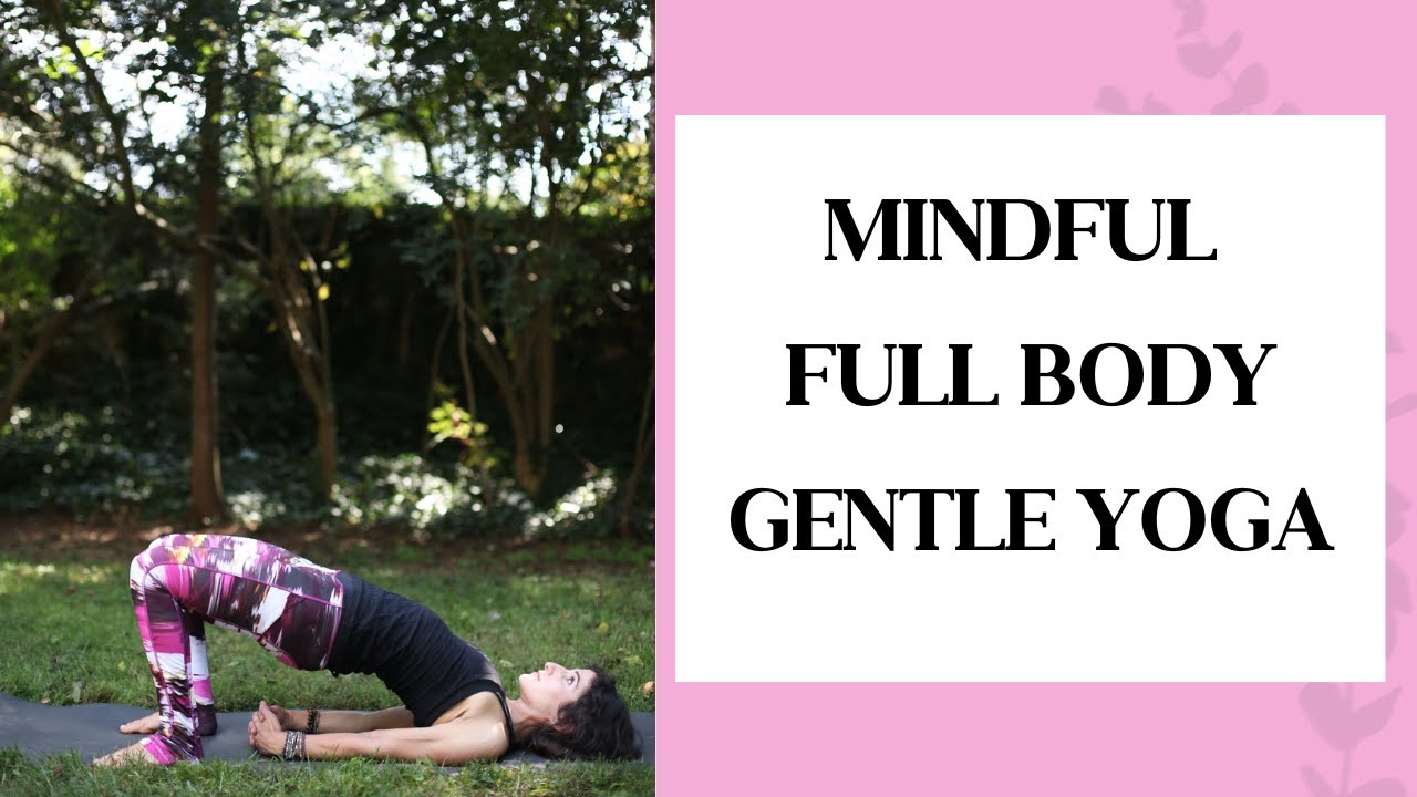 Mindful Full Body Gentle Yoga | Maro Yoga - YouTube