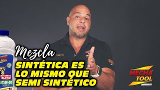 Mezcla Sintética o Aceite Semisintético. Es lo Mismo?