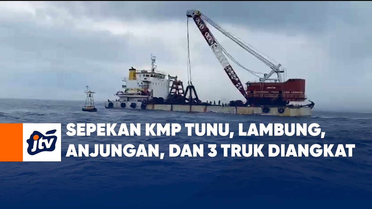 Sepekan KMP TUNU, Lambung, Anjungan, Dan 3 Truk Diangka