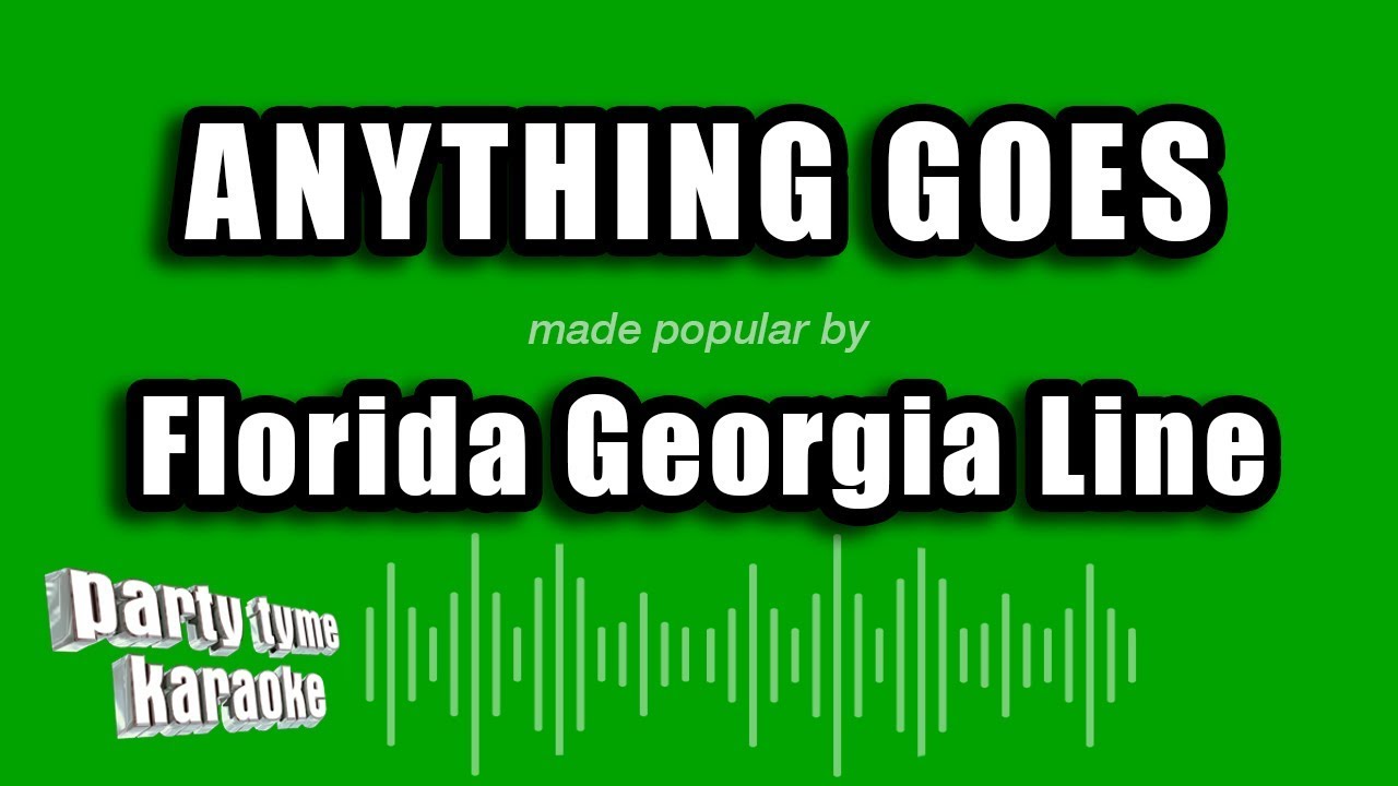Guarda Florida Georgia Line - Anything Goes (Karaoke Version) su YouTube Guarda Florida Georgia Line - Anything Goes (Karaoke Version) su YouTube