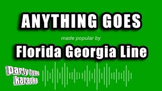 Florida Georgia Line - Anything Goes (Karaoke Version)