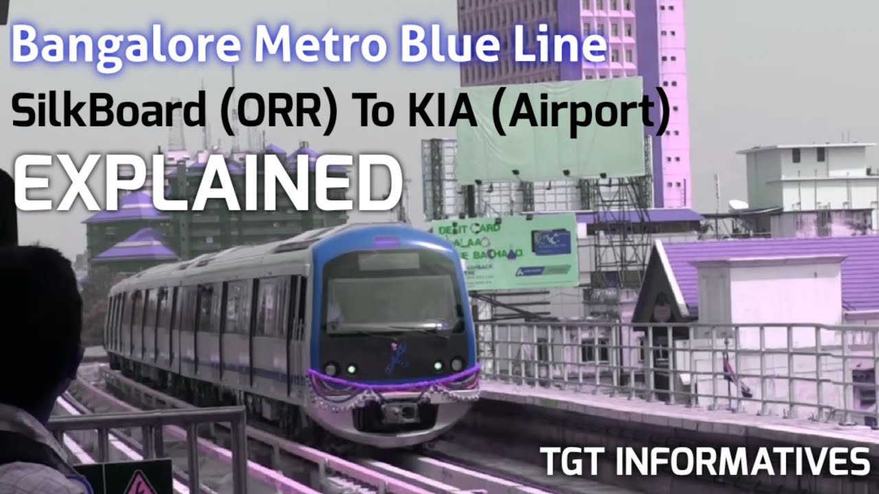 Bangalore Namma Metro Blue Line Silkboard Orr To Kia Airport