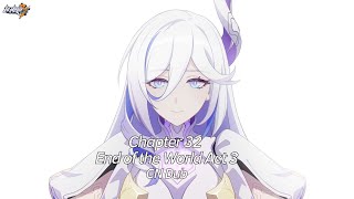 Honkai Impact 3rd Chapter 32 End of the World Act 3 CN Dub