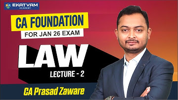 CA Foundation Law Lecture 2 | Jan 2026 Exam – CA Prasad Zaware