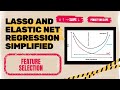 15. Lasso Regression &amp; Elastic Net Explained | L1 vs L2 Regularization | Feature Selection in ML