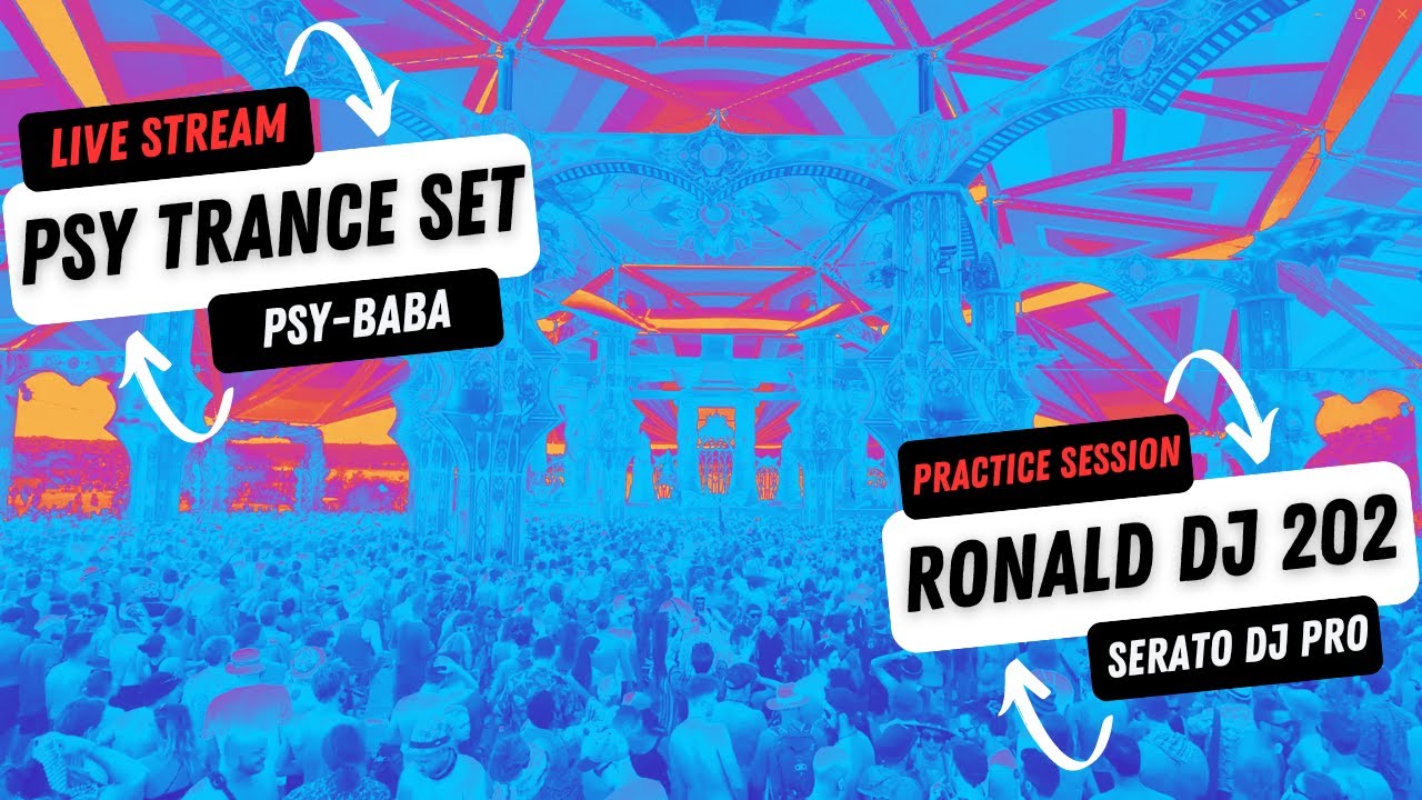 PsyTrance set practicing in serato dj pro LIVE STREAM