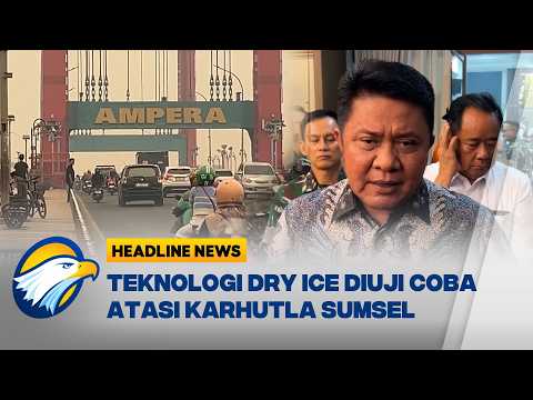 [HEADLINE NEWS, 13/10] Atasi Karhutla dan Kabut Asap, Sumsel Siapkan Uji Coba Dry Ice