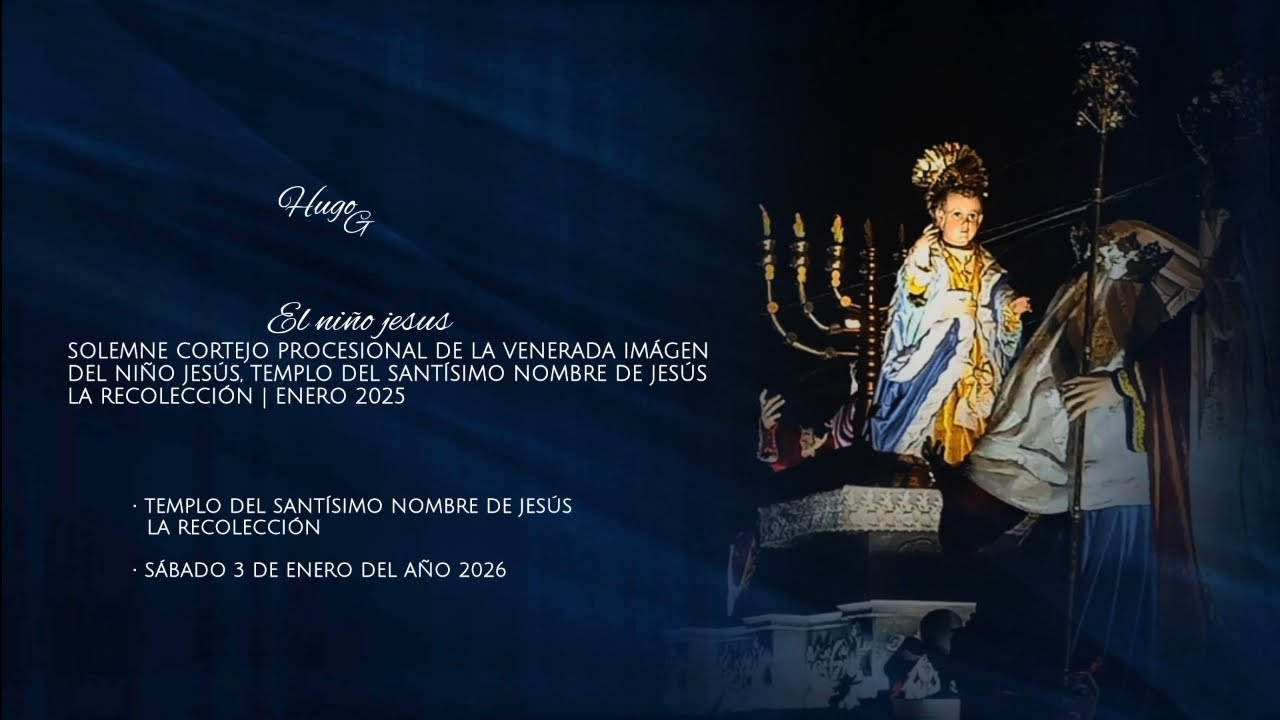 El niño Jesús / Procesión de la venerada imágen del niño Jesús de la recolección 2026