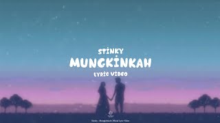 Stinky - Mungkinkah (Lyric Video)