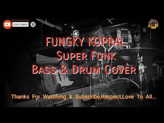 FUNGKY KOPRAL_Super Funk (Bass & Drum Cover)Sibray Project @sibrayproject class=