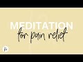Meditation for pain relief guided visualisation 2019