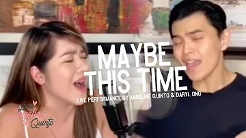 Maybe This Time (Live Performance) | Angeline Quinto & Daryl Ong