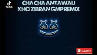 Download lagu Cha Cha Antawali Rasa Coklat || Kho Zibran GMP Remix