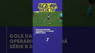 Gols da partida: Operário 2 x 2 Ceará - Série B 2026