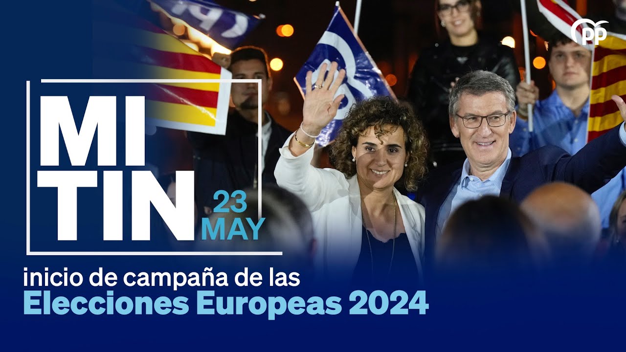 Mitin inicio de campaña de las Elecciones Europeas 2024 - YouTube