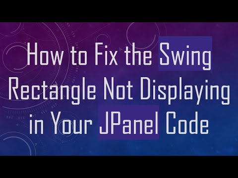 How to Fix the Swing Rectangle Not Displaying in Your JPanel Code