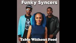 Funky Syncers - Table Without Food