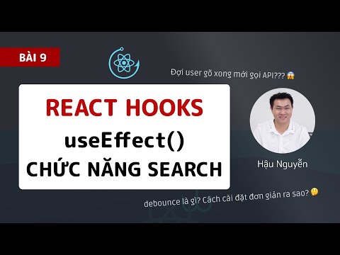 Video React hooks: 09 - useEffect search có debounce ????... - youtube