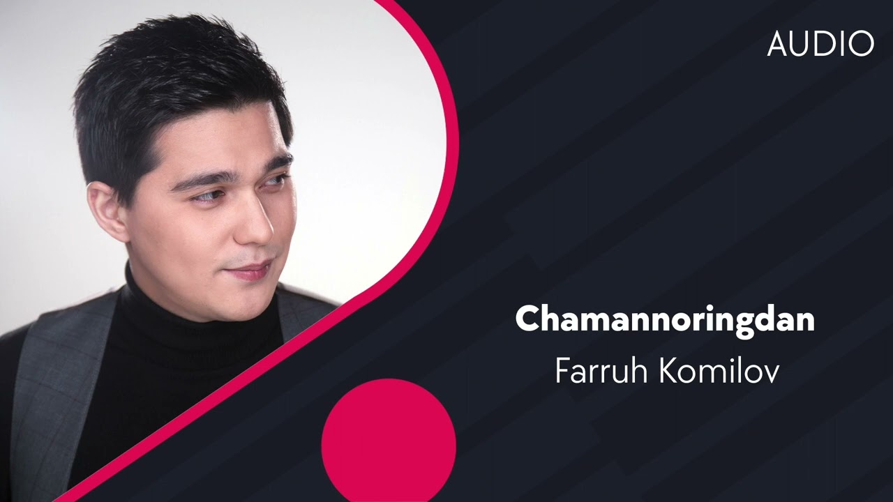 Watch Farruh Komilov - Chamannoringdan | Фаррух Комилов - Чаманнорингдан (AUDIO) on YouTube Watch Farruh Komilov - Chamannoringdan | Фаррух Комилов - Чаманнорингдан (AUDIO) on YouTube