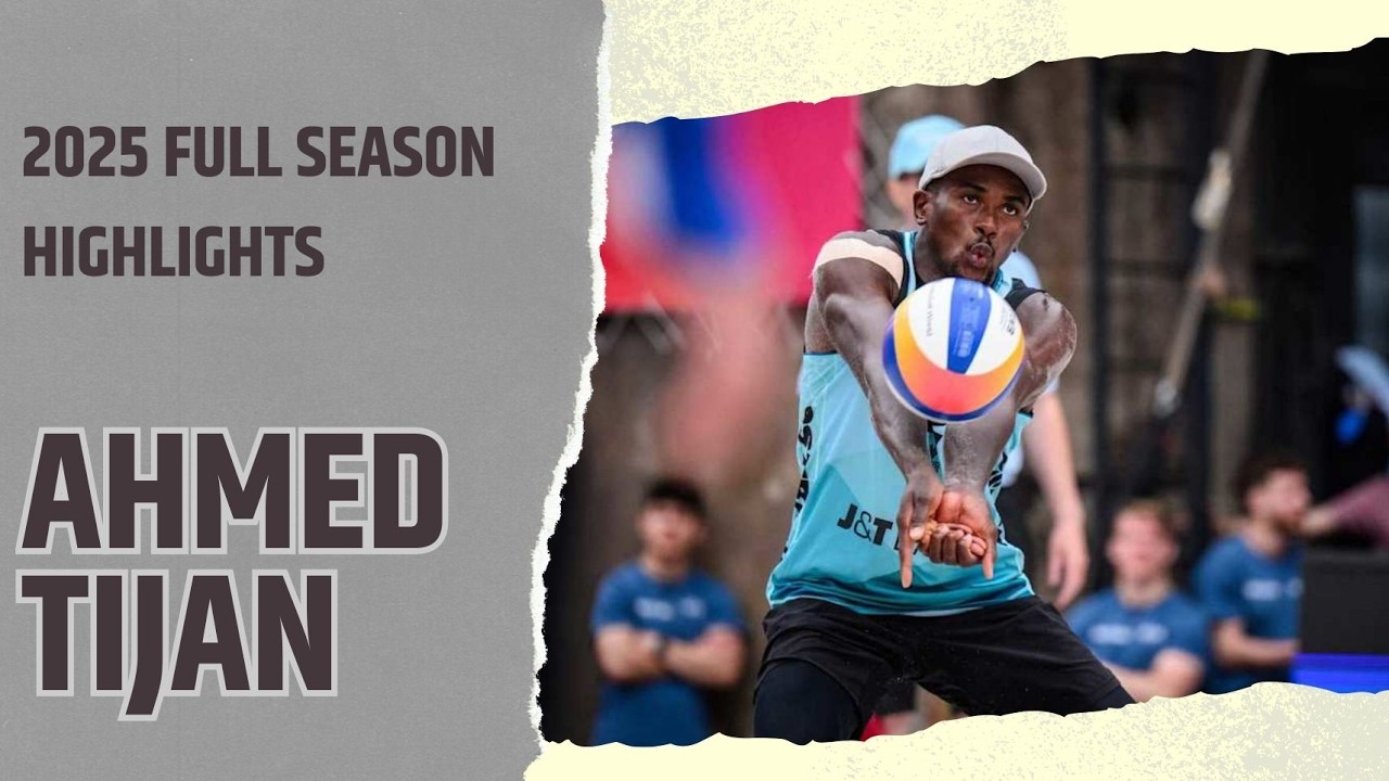 Ahmed Tijan 2025 Season Highlights | FIVB Beach Pro Tour