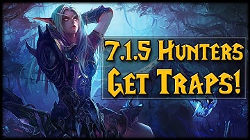 7.1.5 Hunter Trap Changes! Survival Buff?!