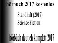 hörbuch sci fi 2017 deutsch komplett  gratis hörbuch science fiction 2017 release