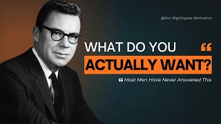 Most People Don’t Know What They Want. Do You? | Earl Nightingale Motivation