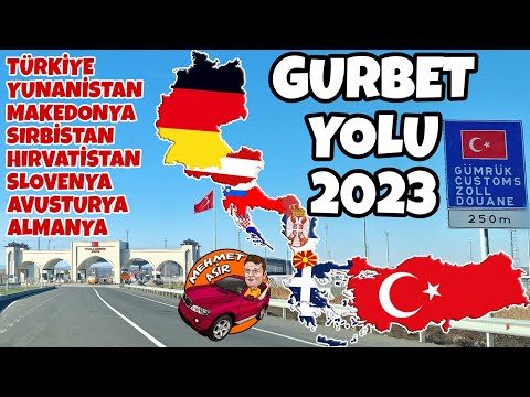 Gurbet Yolu 2023 / Türkiye Yunanistan Makedonya Sırbistan Hırvatistan Slovenya Avusturya Almanya