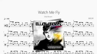 Watch Me Fly【Elliot Brown】动态鼓谱