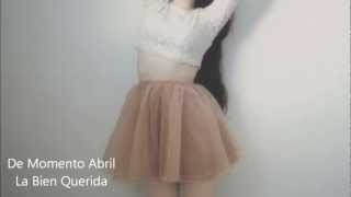 De Momento Abril - La Bien Querida