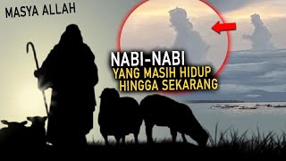 Masya Allah.... Nabi - Nabi yang masih hidup sampai hari ini