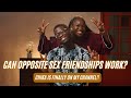 CAN A GUY AND A GIRL BE JUST FRIENDS? CHIKA IS HERE TO ANSWER!