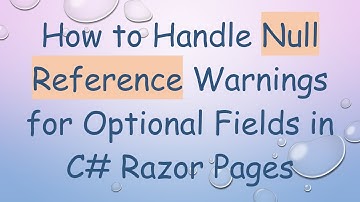 How to Handle Null Reference Warnings for Optional Fields in C# Razor Pages