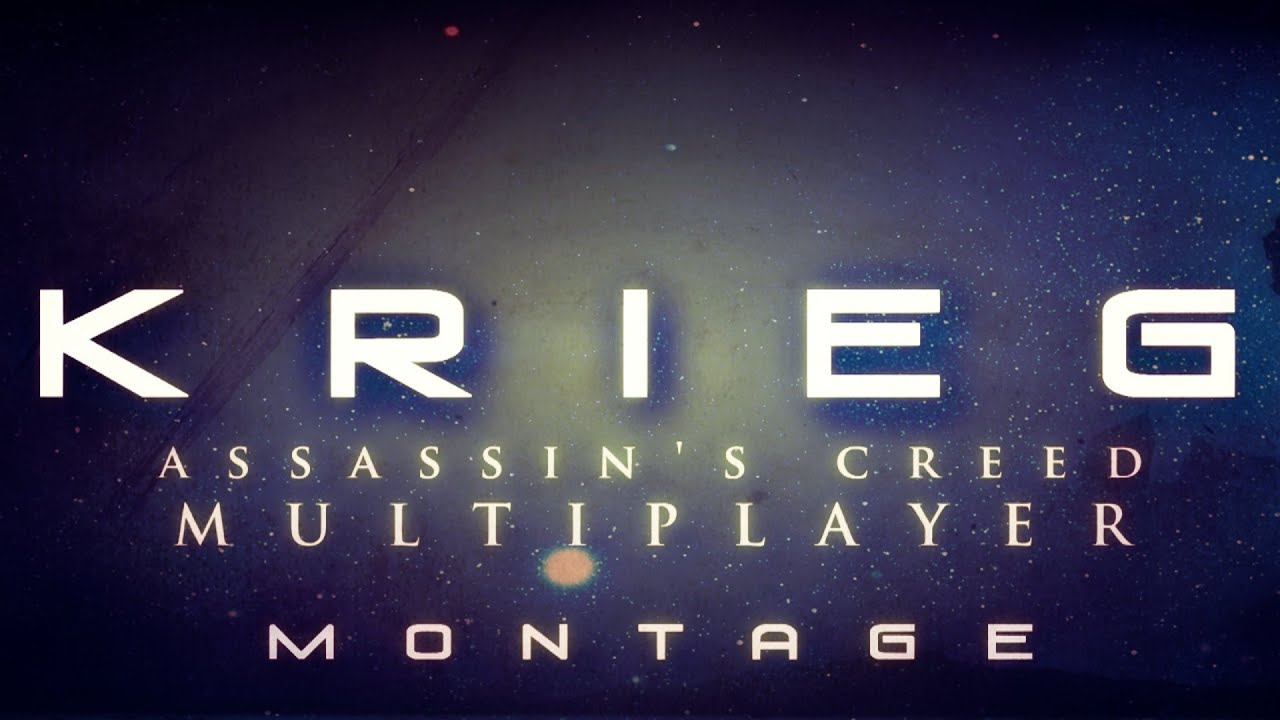 K R I E G (an Assassin's Creed Multiplayer Montage)