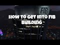 How to get into the FIB Building interior( Works for online,story mode and director mode)