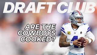 Are The Dallas Cowboys COOKED | Draft Club