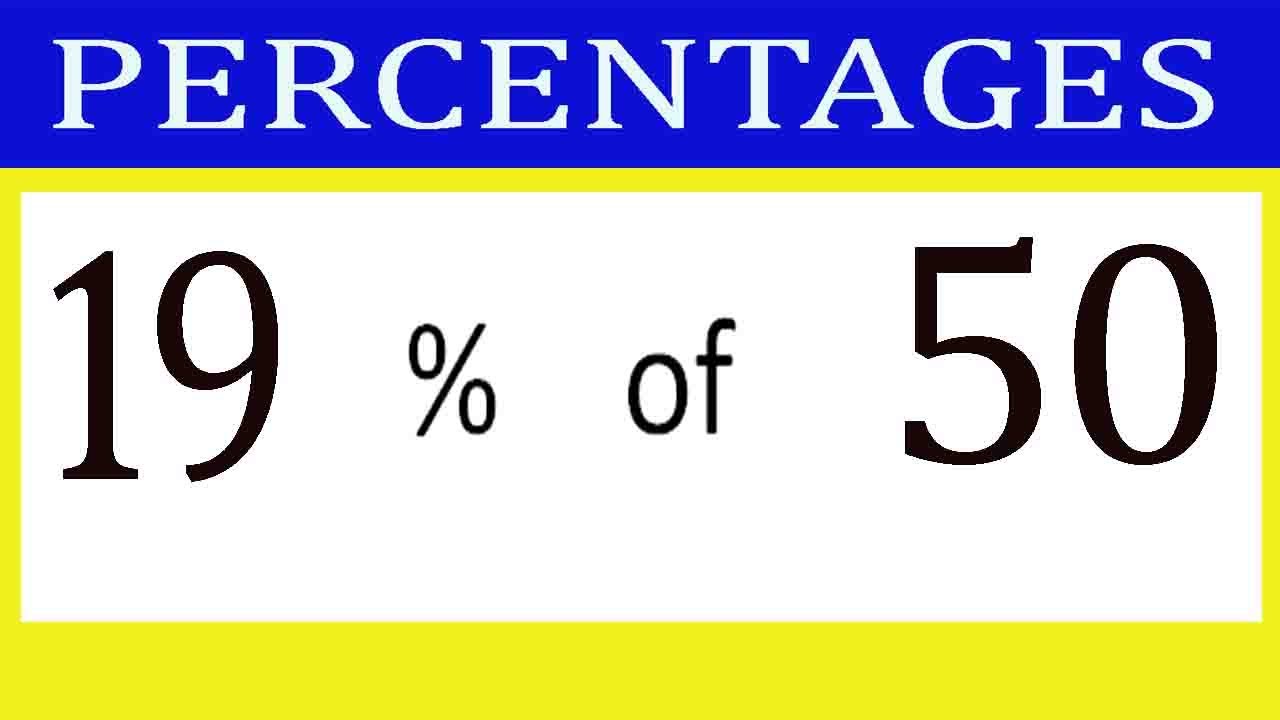 Percentages 19 Percentage(%) of 50 - YouTube