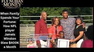 When Family Spends Your Fortune: How NFL player Jameis Winston Blew $400K a Month