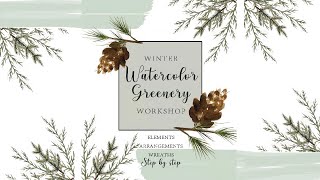 Winter Watercolor Greenery WORKSHOP Trailer » How to paint winter pine branches, pinecones, wreaths