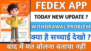FedEx app withdrawal problem||FedEx app today update||FedEx app real or fake||