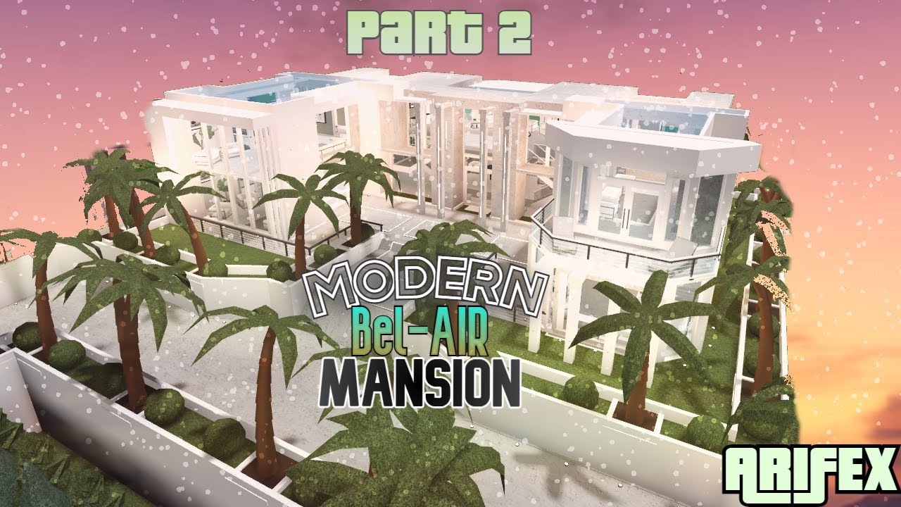 BLOXBURG: Bel-Air Modern Mansion House || Part 2/2 - YouTube