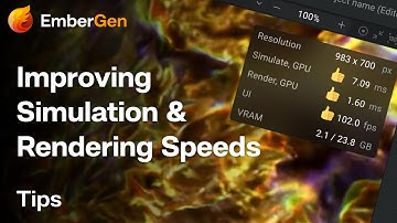 Quick EmberGen Tutorial: Improving Simulation and Rendering Speeds