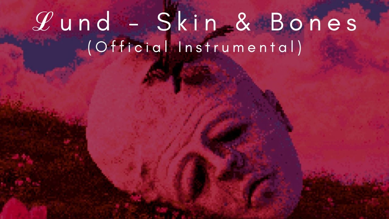 ℒund - Skin & Bones (Official Instrumental)