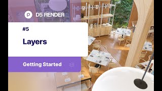 Layers- #5 Getting Started with D5 Render