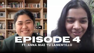 Episode 4 - Ft. Anna Mae Yu Lamentillo