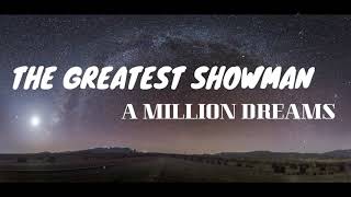 The Greatest Showman - A Million Dreams (Lyrics)