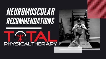 Neuromuscular Control Recommendations