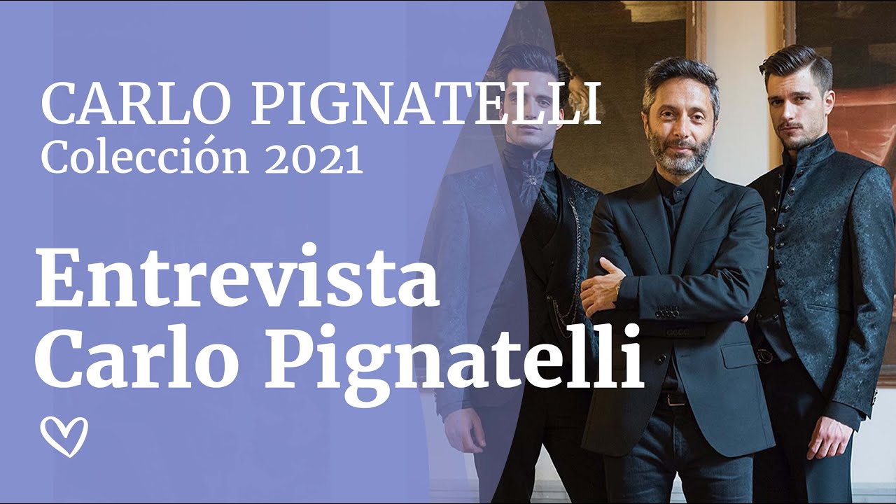 Entrevista a Carlo Pignatelli - TRAJES DE NOVIO 2021 - YouTube