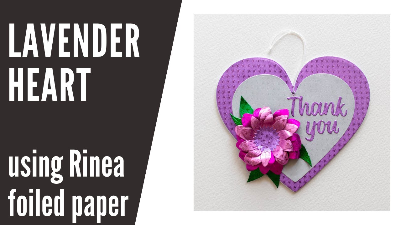 Lavender Heart using Rinea foiled papers