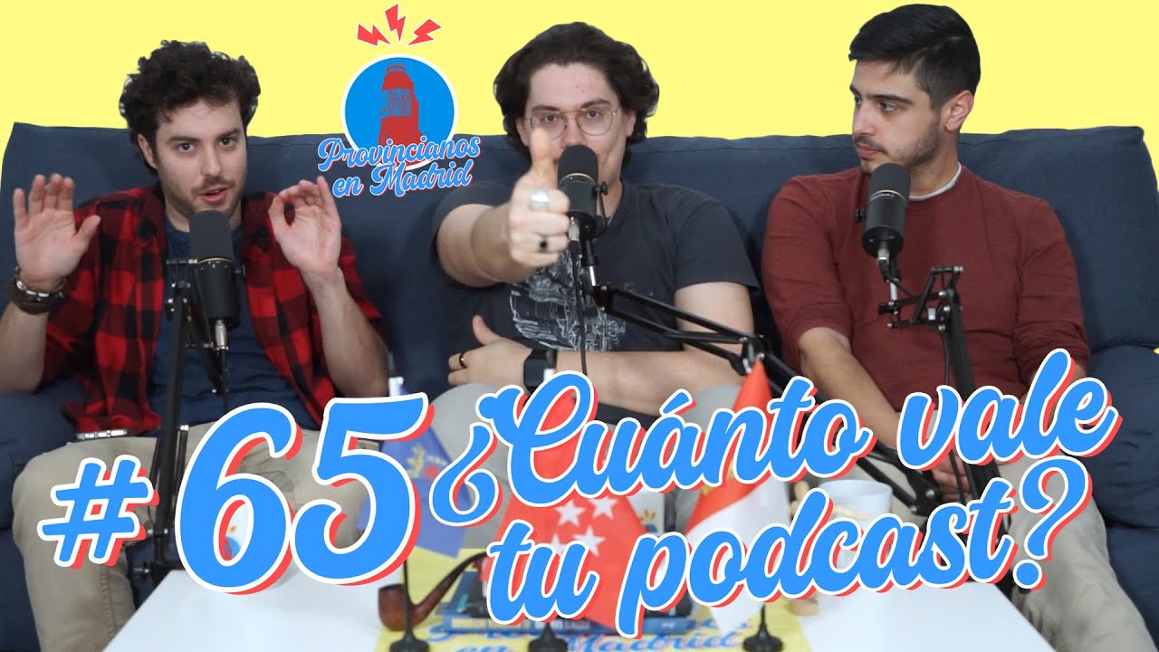 Ep. 65: ¿Quieres saber cuánto vale TU PODCAST? con Antonio "Toño" Piris | Provincianos en Madrid